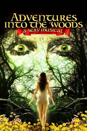 Adventures Into the Woods: A Sexy Musical